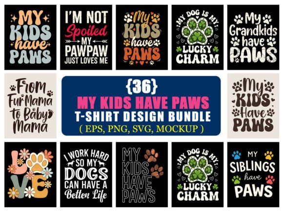 Download My Kids Have Paws T-Shirt Design Bundle - Premium Resources